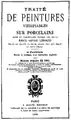 Traité de peintures vitrifiables sur porcelaine, 1890