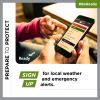 A phone with the FEMA app open. Prepare to protect: Sign up for local weather and emergency alerts. #BeReady 